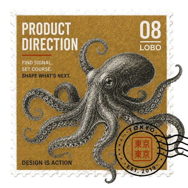 A vintage engraved postage stamp titled Product Direction, number 08, Lobo, showing an octopus on a gold field with the lines "Find signal. Set course. Shape what's next," a Tokyo postmark cancellation, and "Design is action."